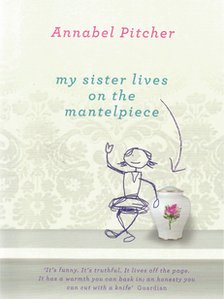 "My Sister Lives on the Mantelpiece", Annabel Pitcher