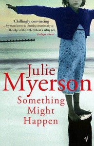 Julie Myerson's "Something Might Happen"